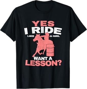 Yes I Ride Like A Girl Barrel Racer Women Barrel Racing T-Shirt