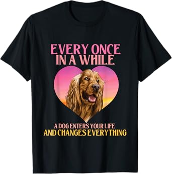 In A While A Dog Enters Your Life - Cocker Spaniel Dog Lover T-Shirt