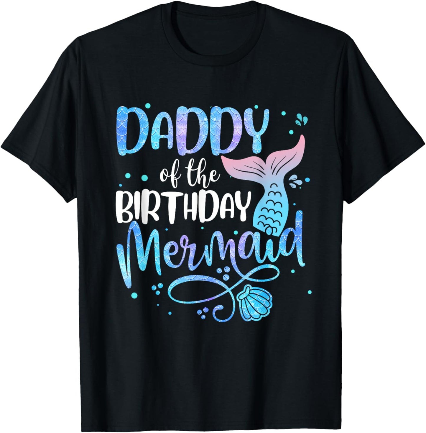 Daddy Of The Birthday Mermaid Family Matching Party Squad T-Shirt