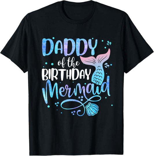 Daddy Of The Birthday Mermaid Family Matching Party Squad T-Shirt