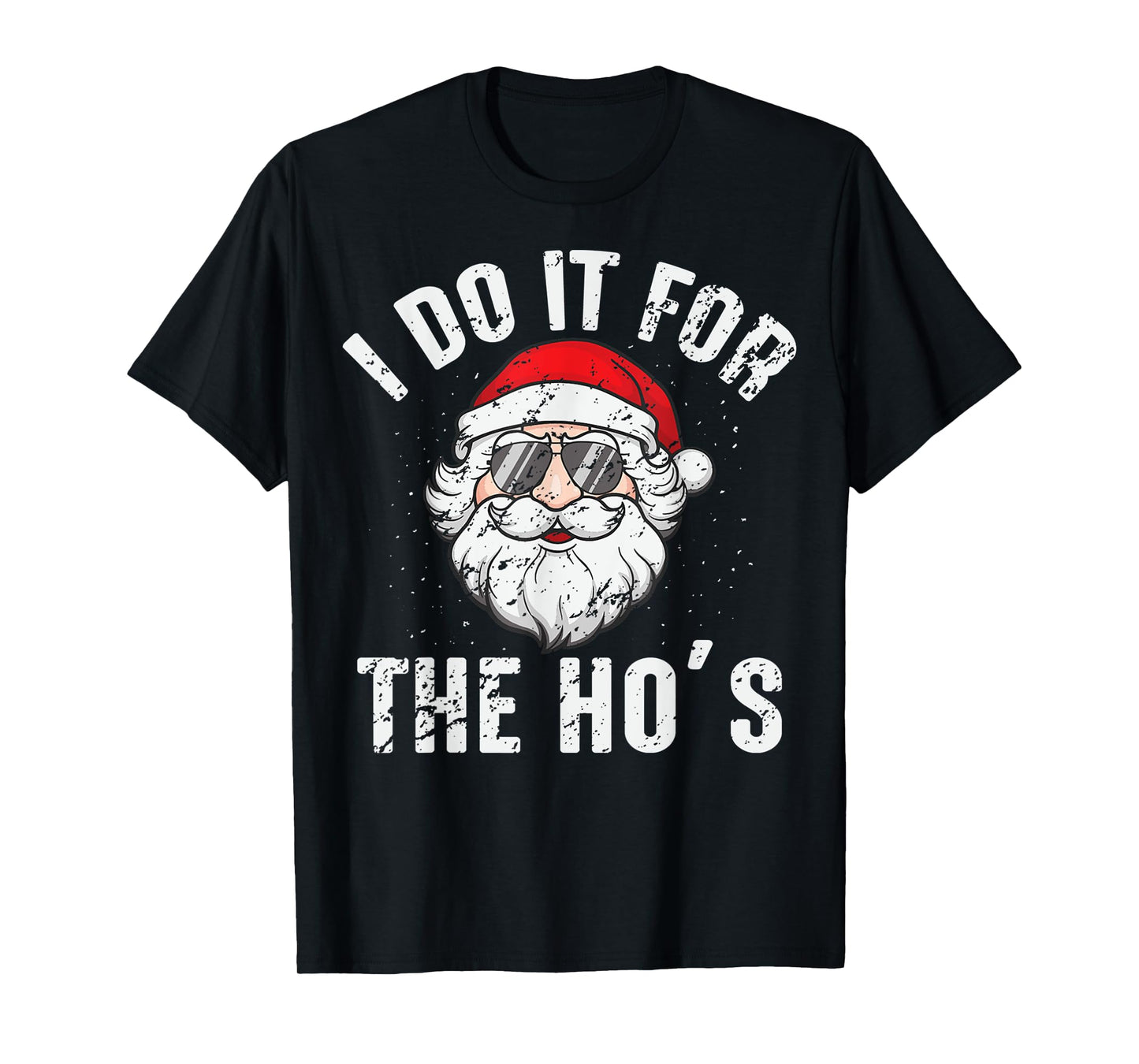 I Do It For The Ho's Funny Inappropriate Christmas Men Santa T-Shirt
