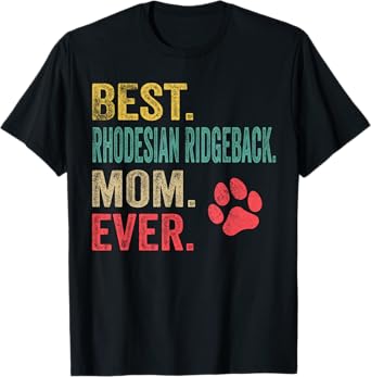 Best Rhodesian Ridgeback Mom ever Vintage Mother Dog Lover Men Women T-Shirt