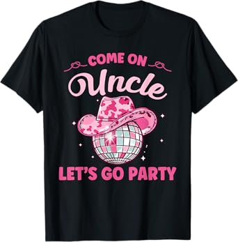 Come On Uncle Let's Go Party Birthday Party Disco Cowboy T-Shirt