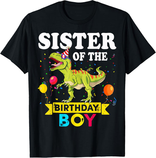 Sister Of The Birthday Boy Dinosaur T-Rex Matching Family T-Shirt