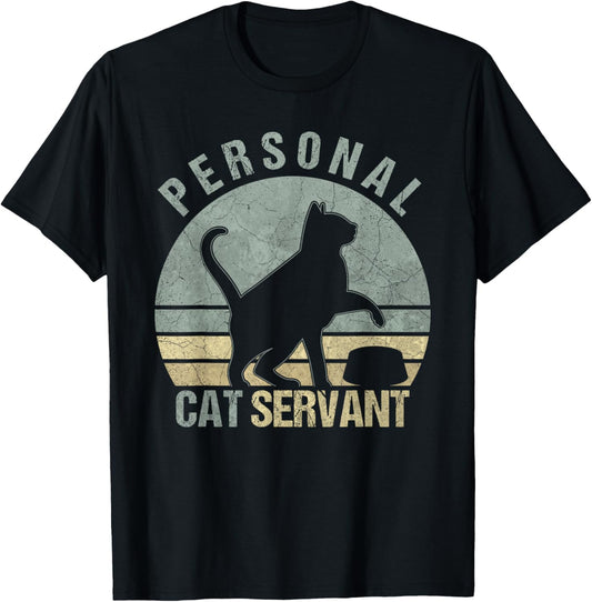 Personal Cat Servant Funny Black Cat Lovers Owners Mom Dad T-Shirt