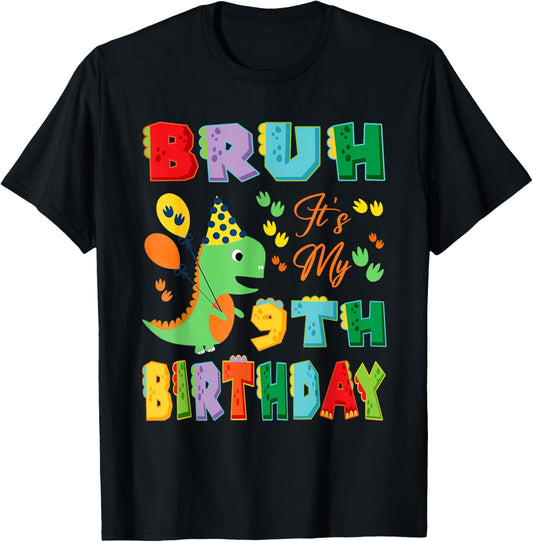 Cute Dinosaur Bruh It's My 9th Birthday Gift For 9 Years Old T-Shirt