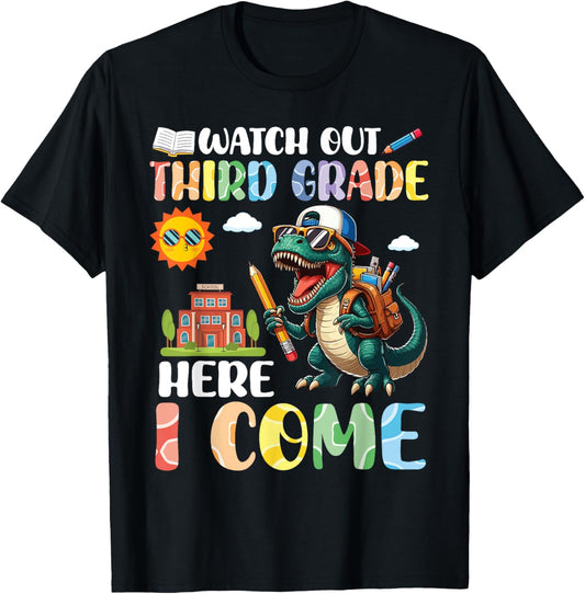Dinosaur Student Watch Out Third Grade Classroom Here I Come T-Shirt