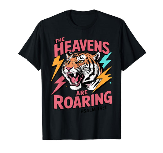 The Heavens are Roaring Psalm 19:1 Tiger Christian Faith T-Shirt