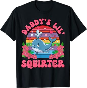Inappropriate Funny Daddy's Lil Squirter Embarrassing Women T-Shirt