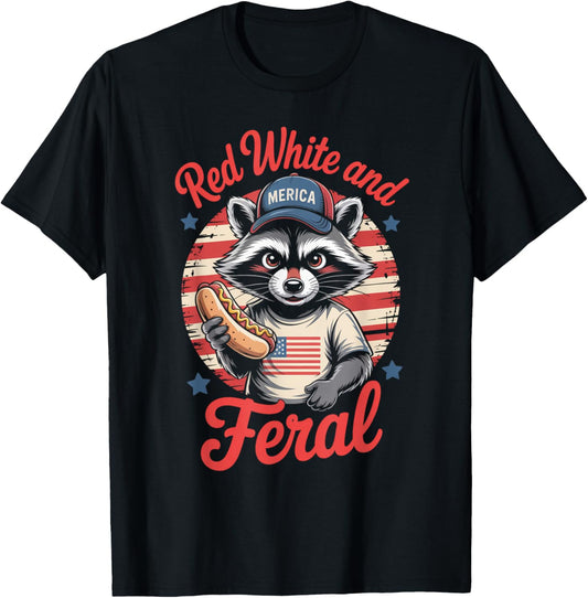 Red White and Feral Funny Raccoon 4th of July Tee T-shirt