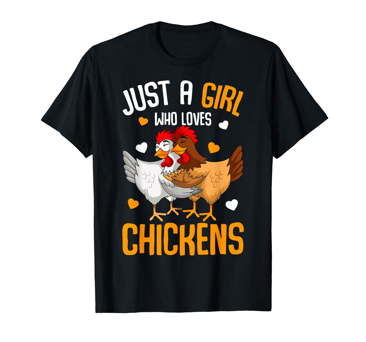 Just a Girl who loves Chickens Girls Chicken T-Shirt