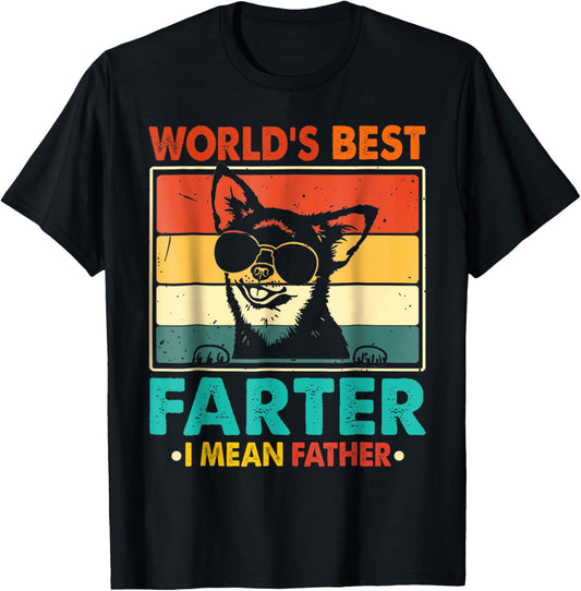 World's Best Farter I Mean Father Fathers Day Funny Dad Dog T-Shirt
