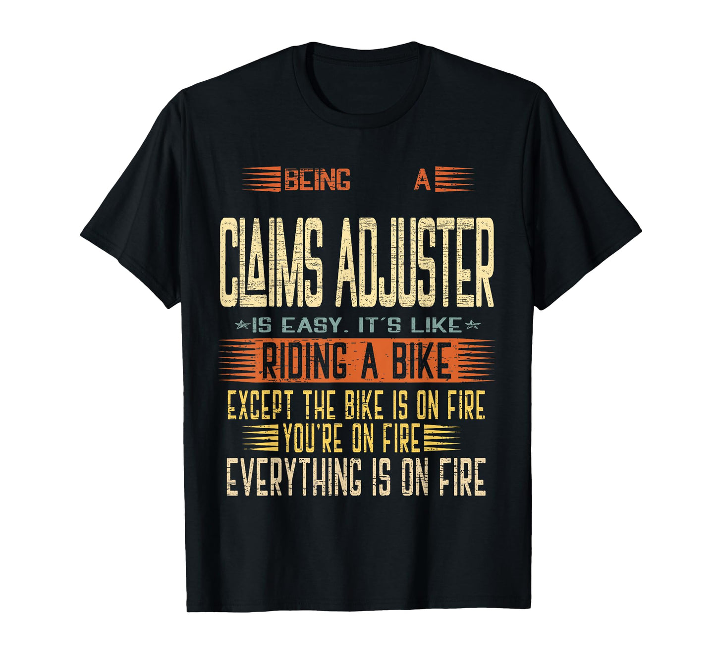 Being a Claims Adjuster is Easy it's Like Riding a Bike T-Shirt