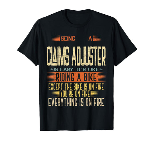 Being a Claims Adjuster is Easy it's Like Riding a Bike T-Shirt