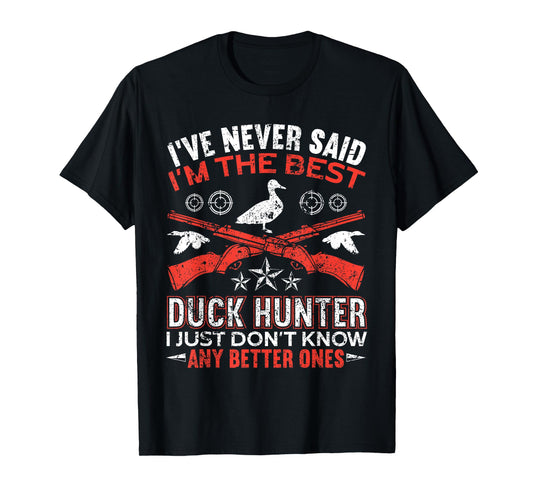 I'm The Best Duck Hunter Funny Duck Hunting T-Shirt