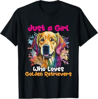 Just A Girl Who Loves Golden Retrievers - Dog Canine Lover T-Shirt