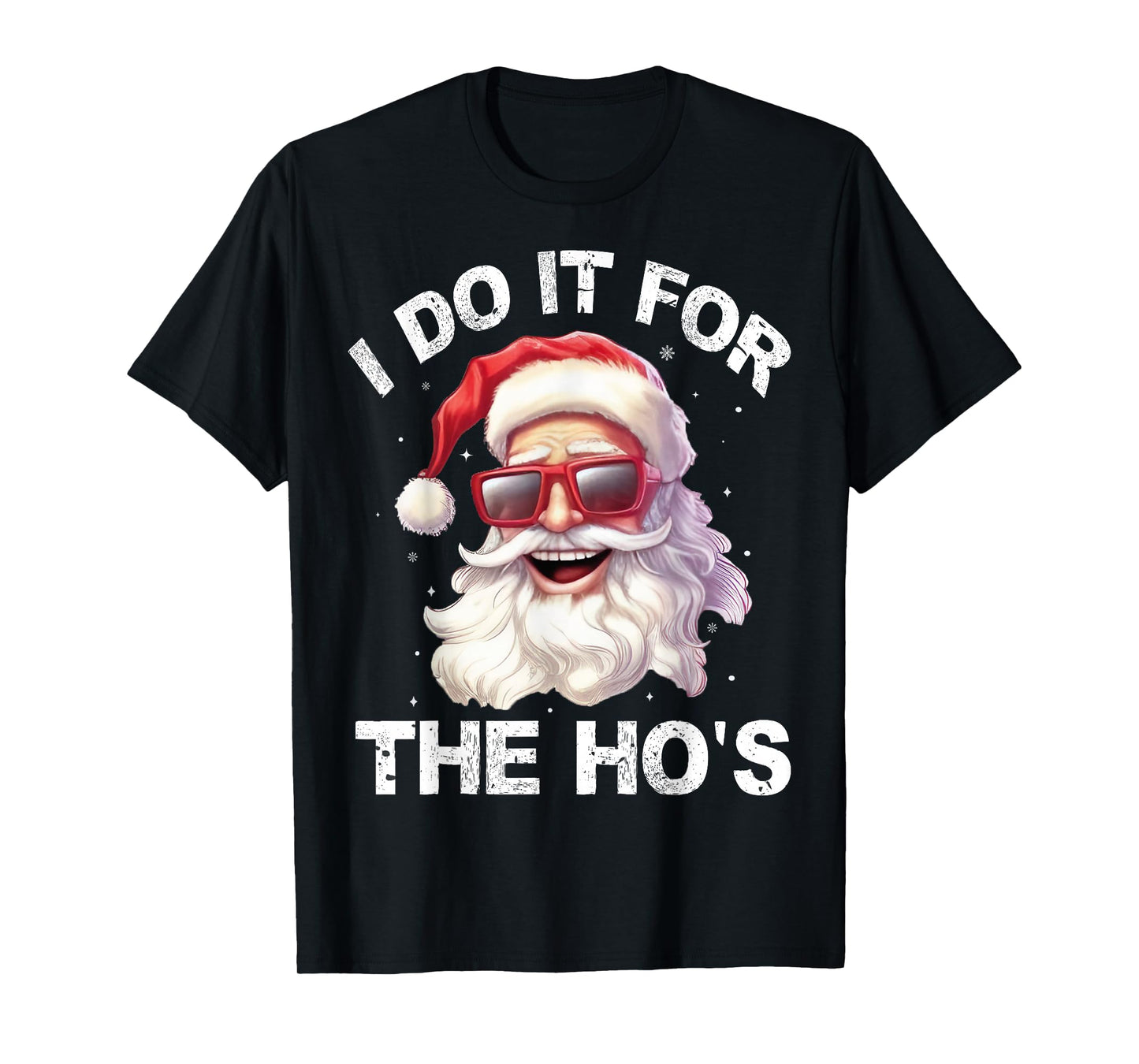 I Do It For The Ho's naughty Inappropriate Christmas Men T-Shirt