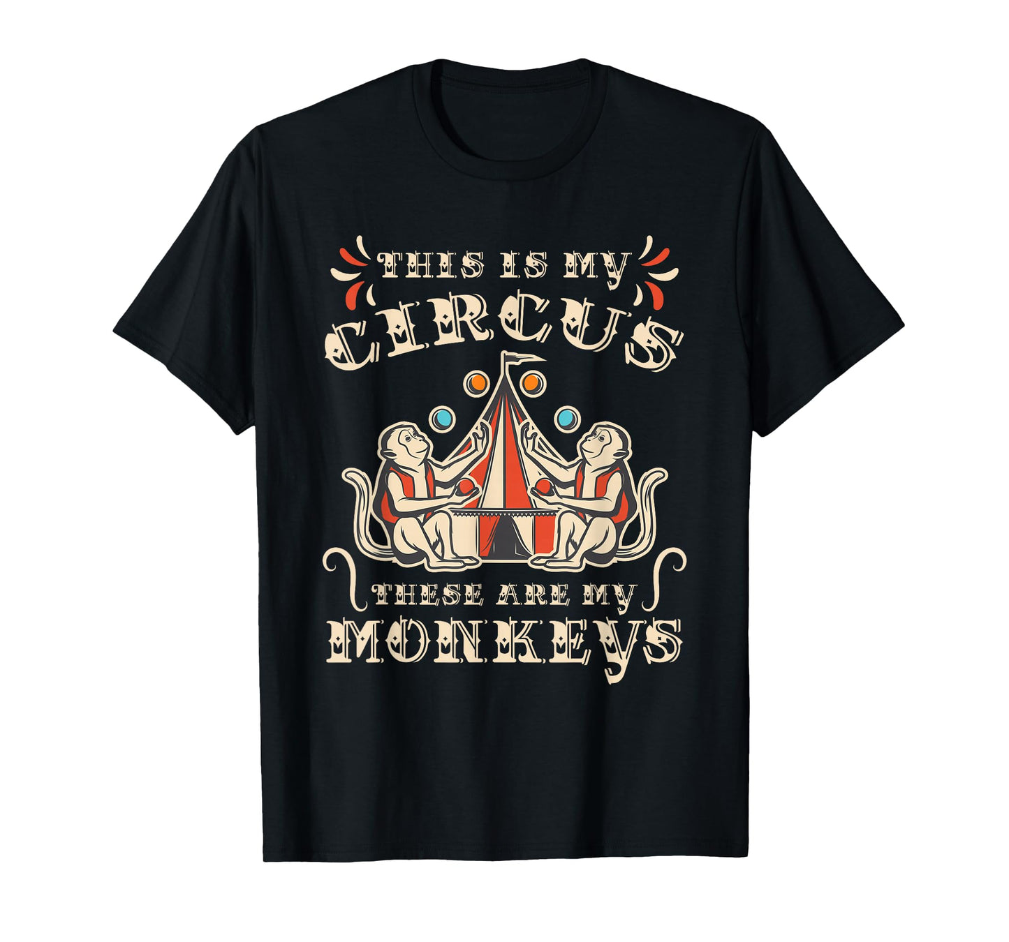 This Is My Circus These Are My Monkeys T-Shirt