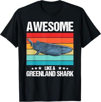 Greenland Sharks Awesome like a Greenland Shark T-Shirt
