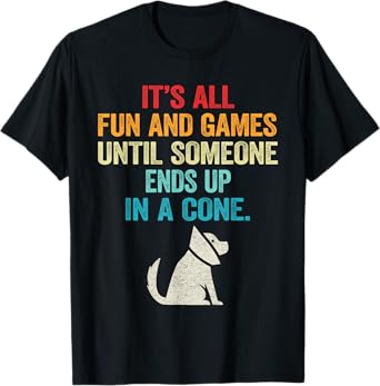 Funny It's Fun and Games Until Someone Ends Up in A Cone T-Shirt