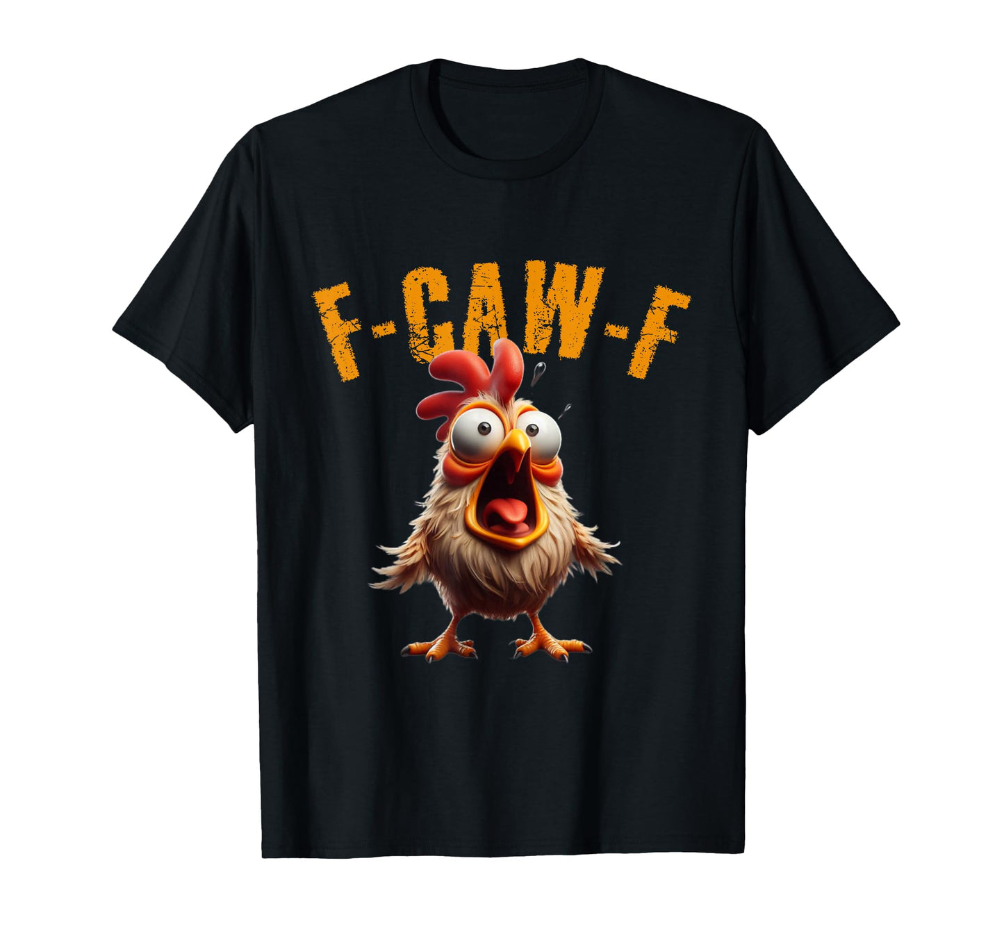 F-CAW-F Funny Chicken Scream Humor T-Shirt