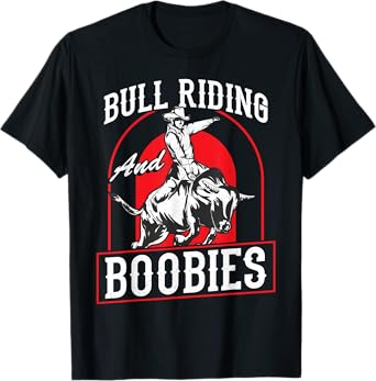 Bull Riding And Boobies Funny Cowboy Bull Rider T-Shirt