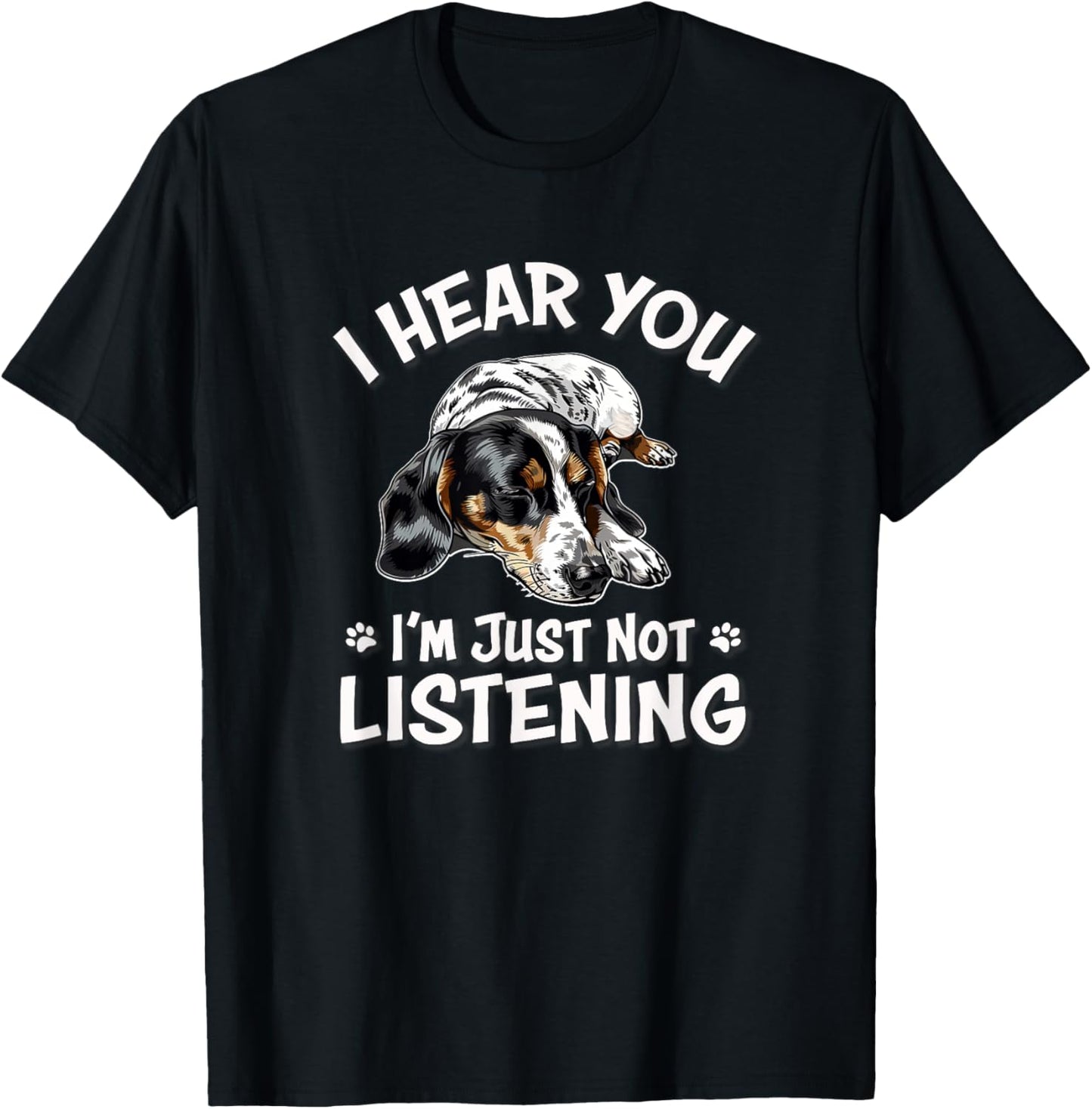 Funny Hear You Not Listening Piebald Dachshund Lover T-Shirt