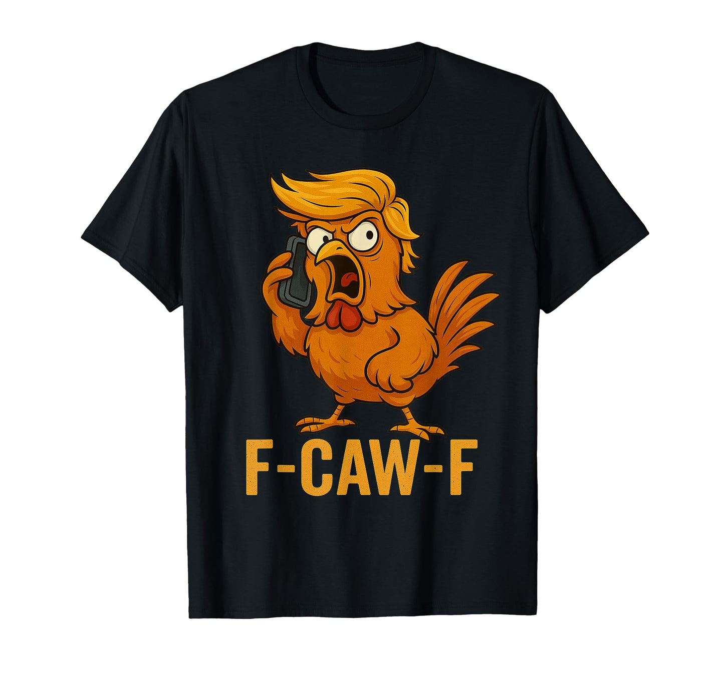 F-Caw-F Funny Chicken Humor Quote Rooster Meme Novelty T-Shirt