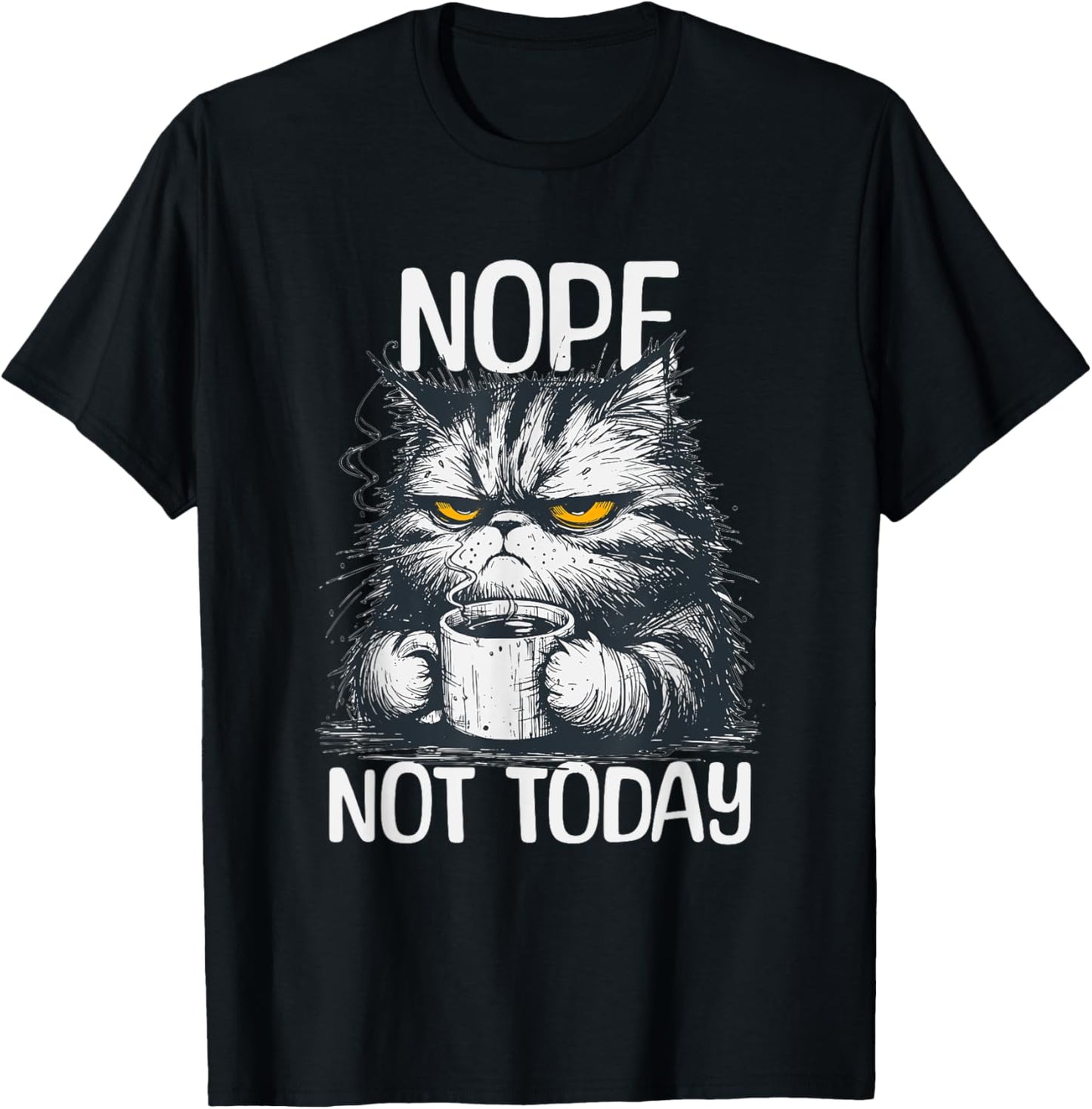 Funny cat with cheeky saying nope not today no T-Shirt
