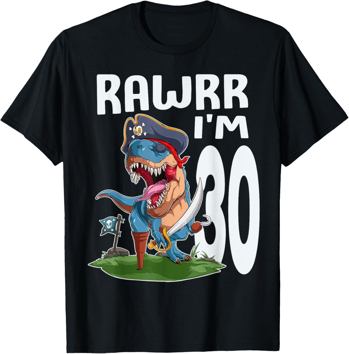 Rawr I'm 30th Birthday Dinosaur Pirate Dino Lover 30 Year T-Shirt