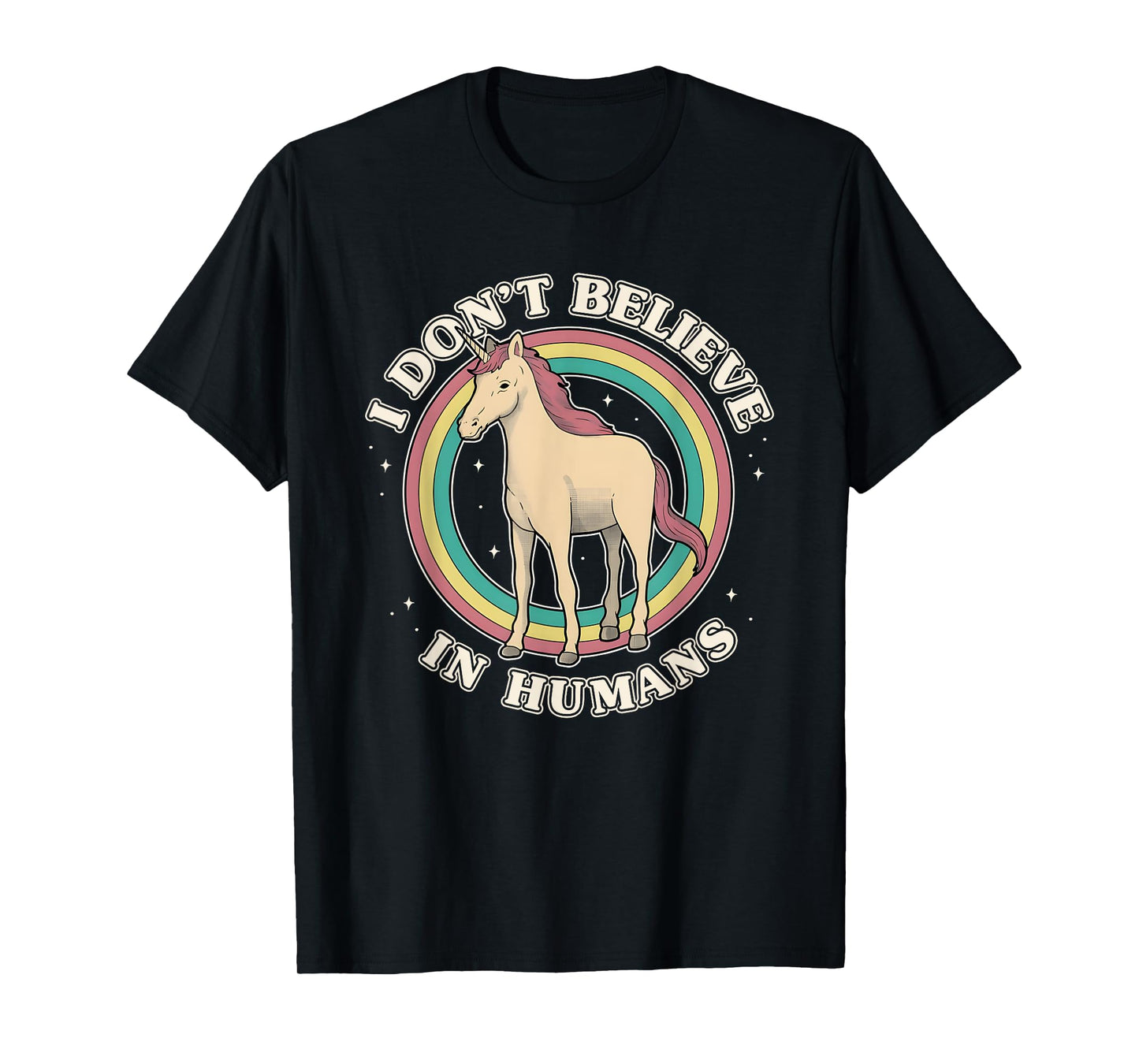 Unicorn Rainbow I Don’t Believe In Humans T-Shirt