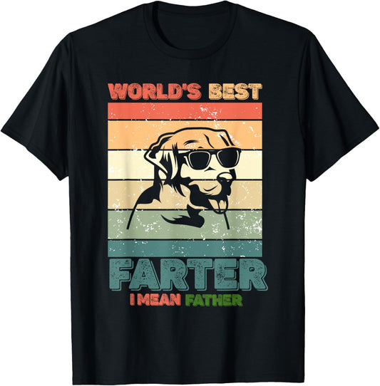 World's Best Farter I Mean Father Fathers Day Funny Dad Dog T-Shirt
