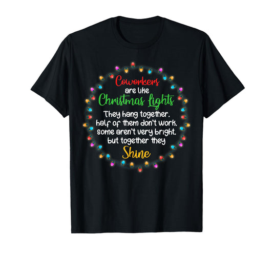 Coworkers Are Like Christmas Lights Funny Office Work Party T-Shirt