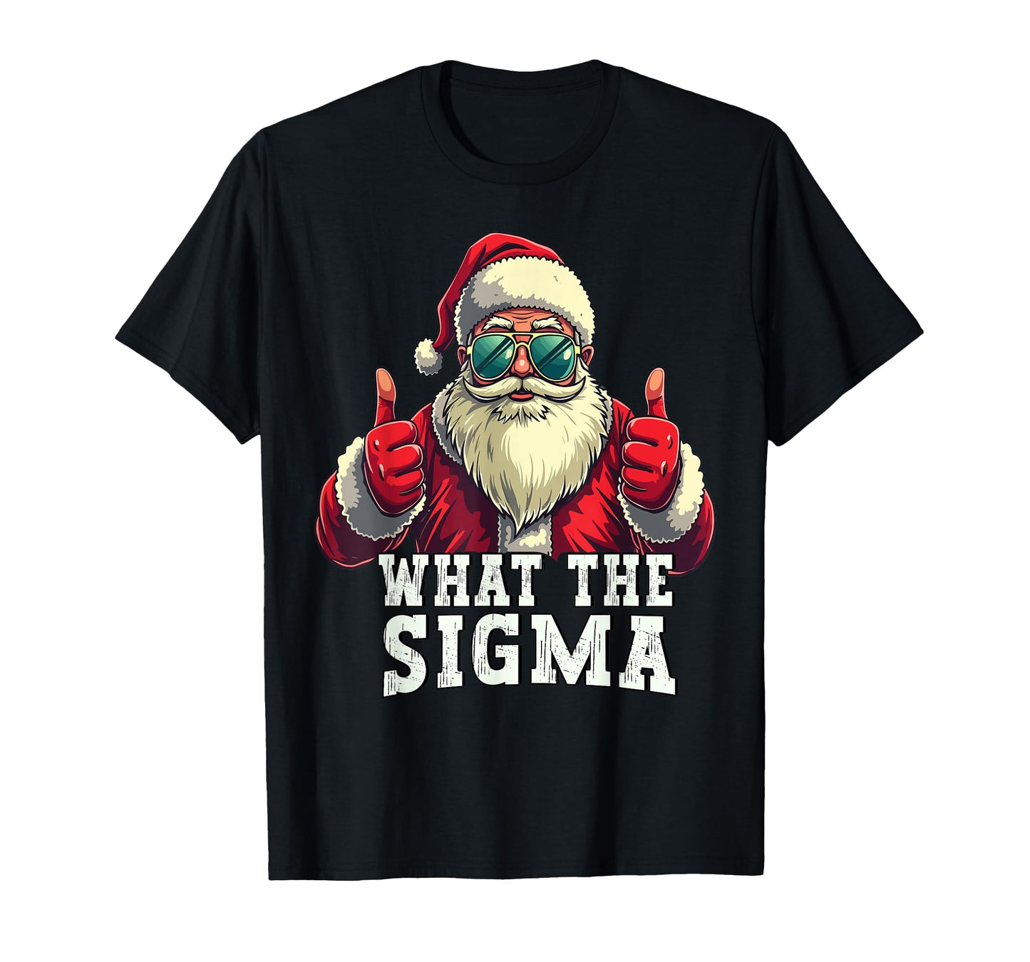What The Sigma Santa Funny Christmas Meme Xmas Rizz T-Shirt
