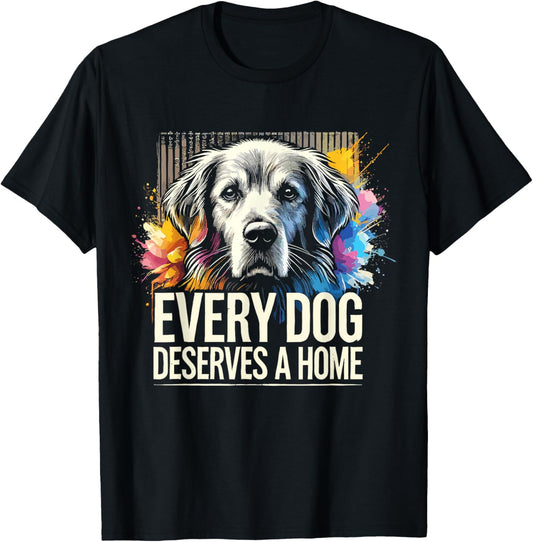 Dog Rescue Every Dog Deserves A Home T-Shirt