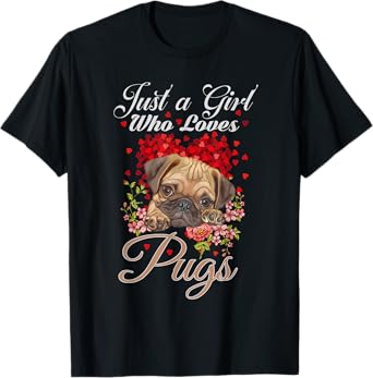 Funny Just a Girl Who Loves Pugs Girls, Women and Pug Owners T-Shirt