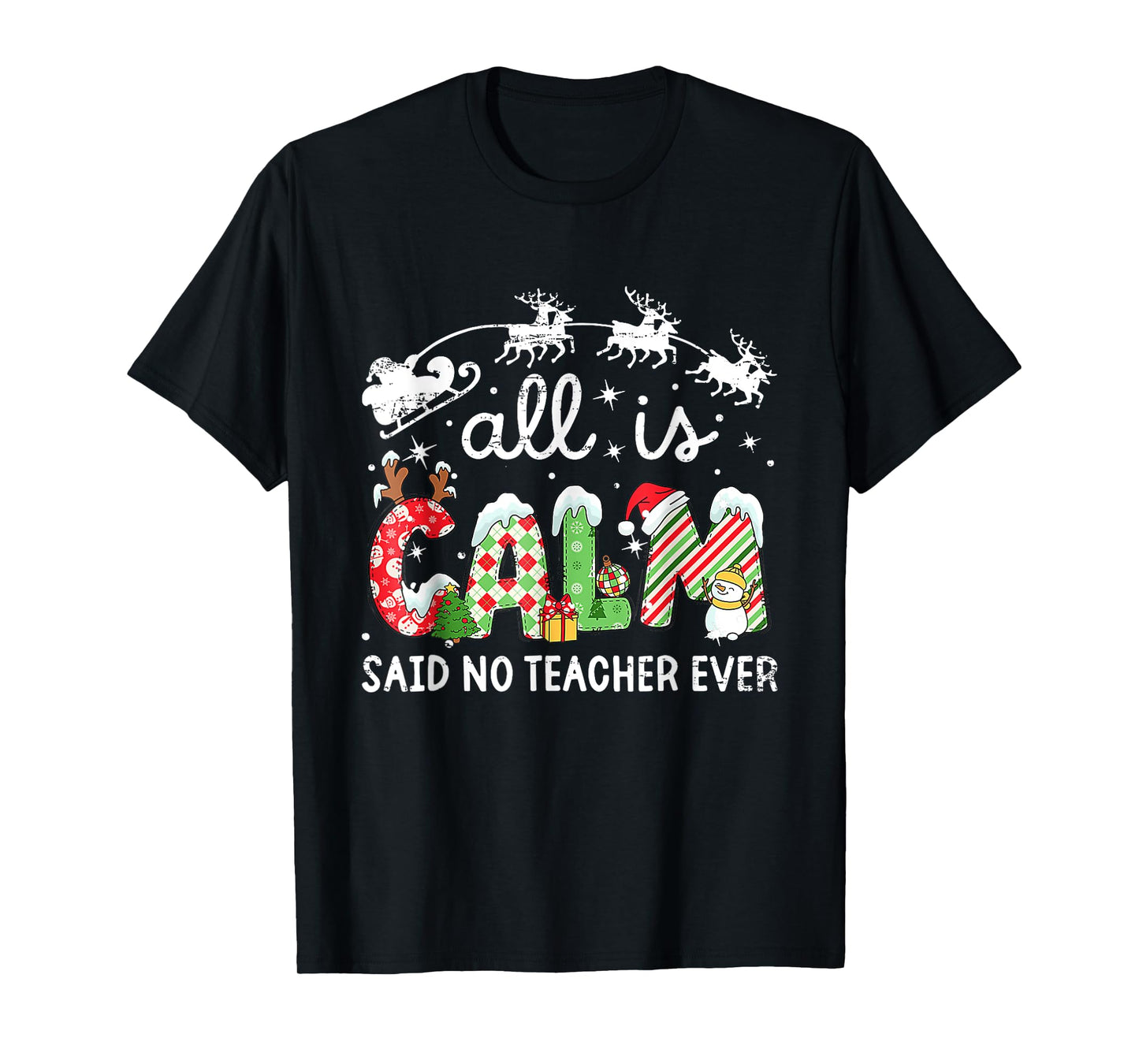 All is Calm Said No Teacher Ever Funny Christmas Teachers T-Shirt