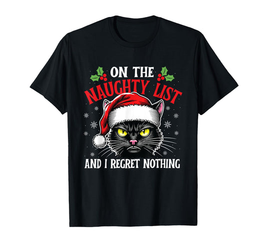 On The Naughty List And I Regret Nothing - Christmas Cat Men Women Kids T-Shirt