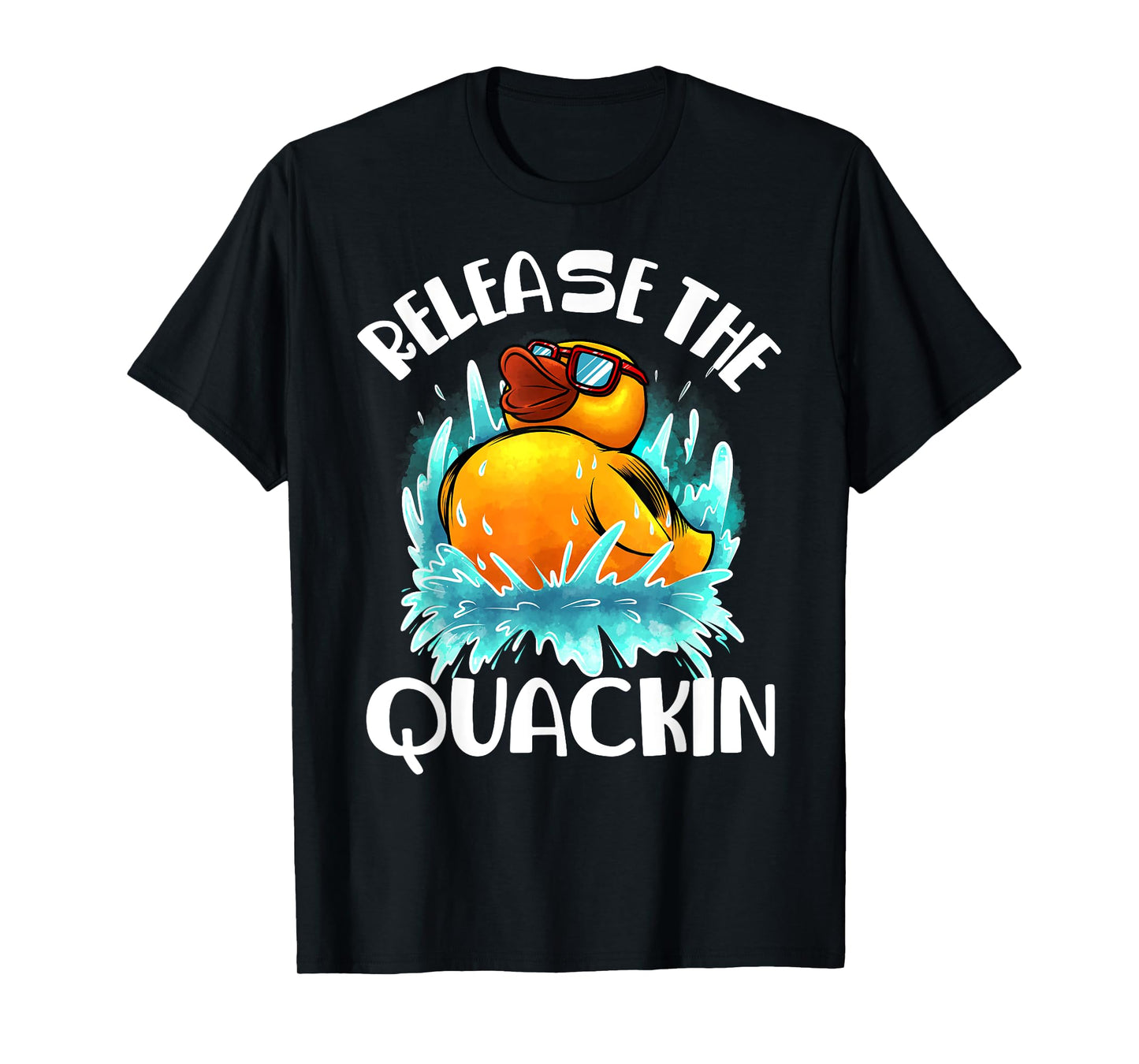 Funny Release The Quackin Gift | Rubber Duck Lover Toddlers T-Shirt
