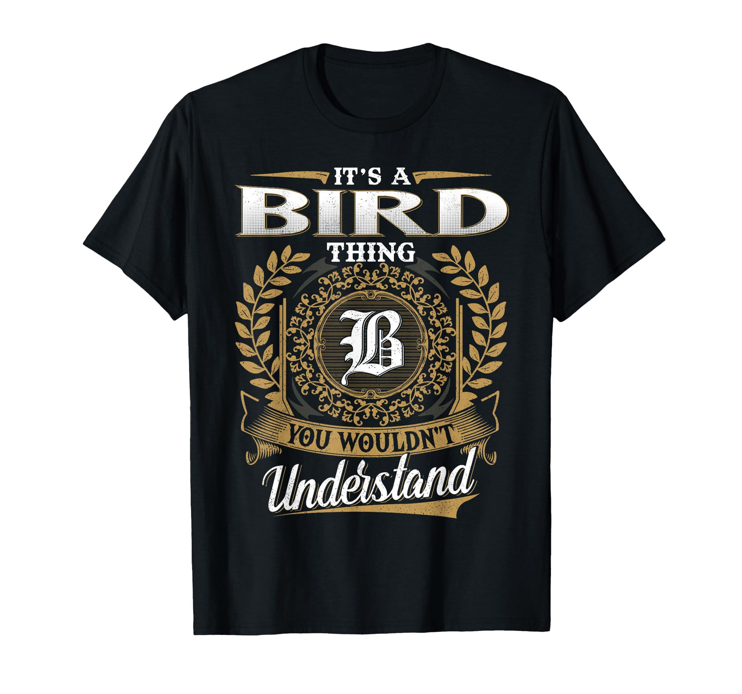 It's A BIRD Thing You Wouldn't Understand Name Classic T-Shirt