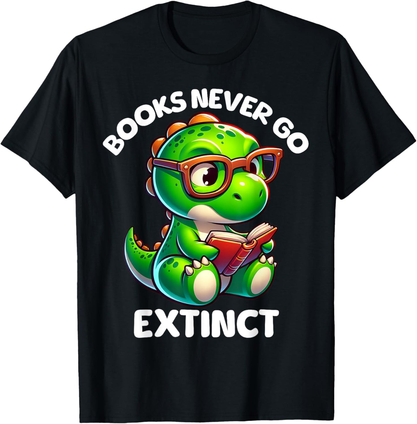 Books Never Go Extinct Funny Reading Dinosaur Bookish Nerdy T-Shirt