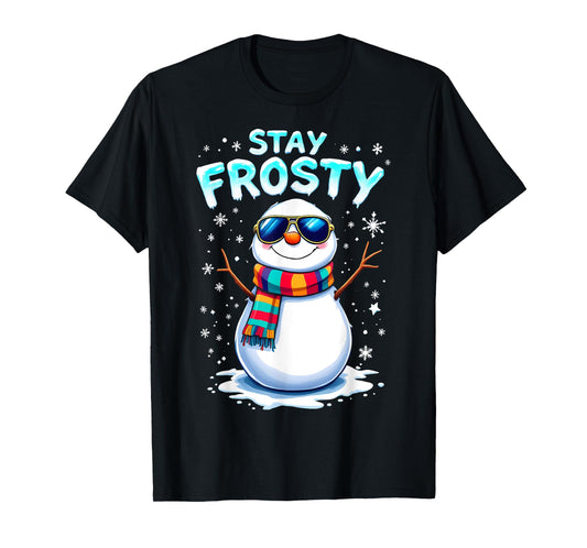 Snowman Stay Frosty Funny Christmas Xmas T-Shirt