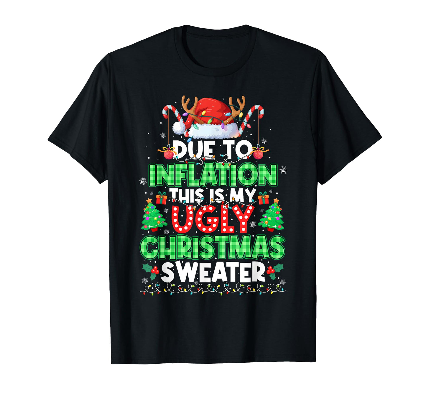 Due to Inflation Ugly Christmas Sweaters Men Women Funny T-Shirt