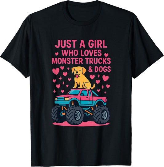 Just A Girl Who Loves Monster Trucks & Dogs T-Shirt
