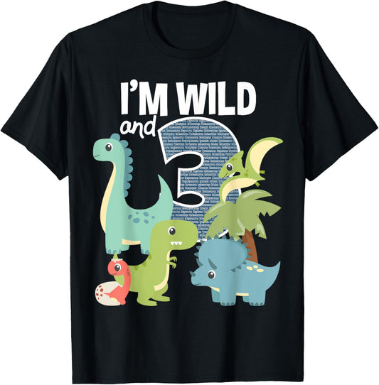 I'm Wild and 3 Dinosaurs Theme Birthday Dinosaur Party T-Shirt