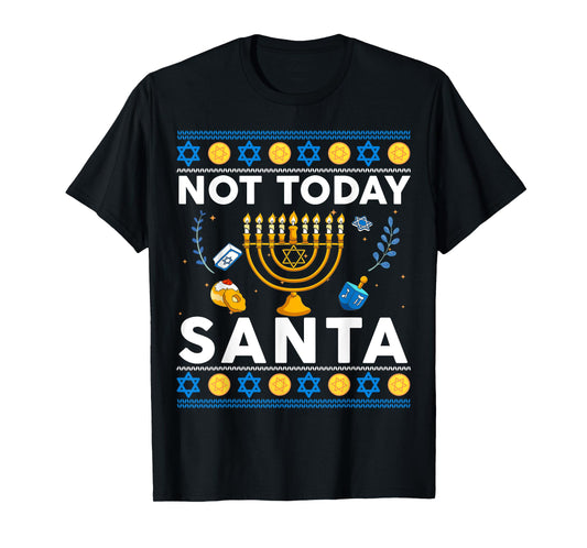 Not Today Santa Hanukkah Sweater Funny Jewish Chanukah T-Shirt