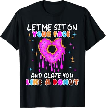 Funny Donut Inappropriate Shirts for Women Adult Humor T-Shirt