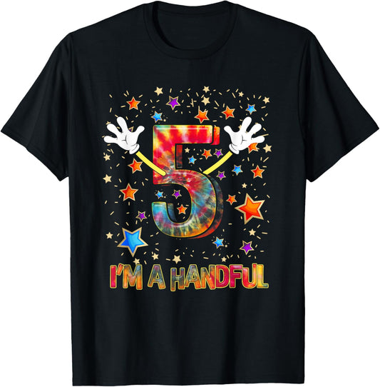 I am a Handful Five Years Old Cute 5th Birthday T-Shirt