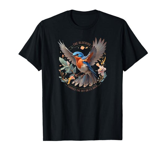 Eastern Bluebird Carries the Sky on its Back T-Shirt