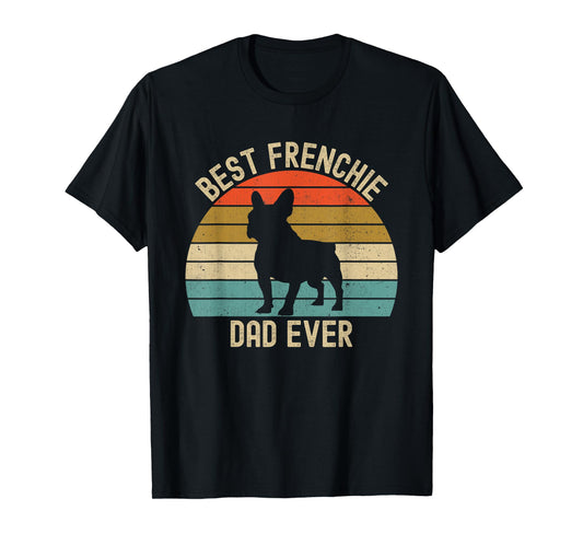 Best Frenchie French Bulldog Dad Ever T-Shirt for Men